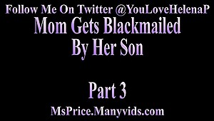 Mom Blackmailed By Son Part 3