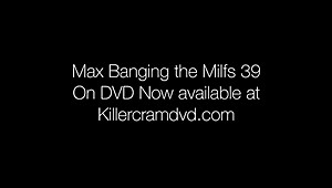 Big Max Banging the Milfs No. 39 promo